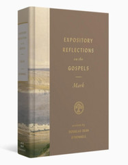 Expository Reflections on the Gospels, Volume 3: Mark (Douglas Sean O’Donnell)