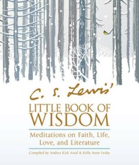 C. S. Lewis‘ Little Book of Wisdom: Meditations on Faith, Life, Love, and – GOOD
