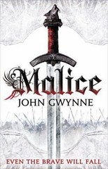 Malice (The Faithful and the Fallen, 1) by Gwynne, John