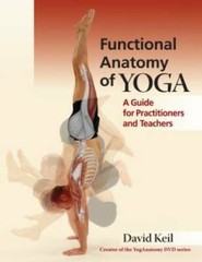Functional Anatomy of Yoga: A Guide for Practitioners and Teachers – GOOD