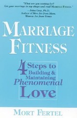 Marriage Fitness: 4 Steps to Building & Main- paperback, 0974448001, Mort Fertel