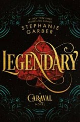 Legendary: A Caraval Novel – Hardcover By Garber, Stephanie – GOOD