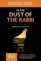 In the Dust of the Rabbi Discovery Guide: Learning to Live as Jesus Lived – GOOD