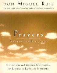 Prayers: A Communion with Our Creator – Paperback By Don Miguel Ruiz – GOOD