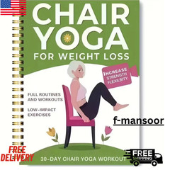 Chair Yoga for Weight Loss: a Collection of 50+ Low-Impact Exercises for Seniors