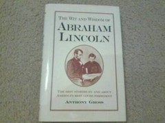The wit and wisdom of Abraham Lincoln – Hardcover By Gross, Anthony – GOOD