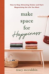 Make Space for Happiness: How – GOOD