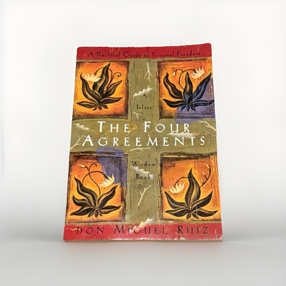 The Four Agreements : A Practical Guide to Personal Freedom by Don Miguel Ruiz (
