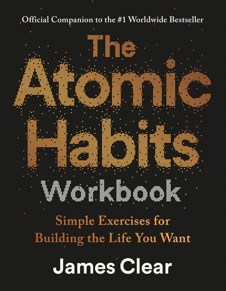 The Atomic Habits Workbook, James Clear
