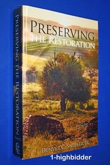 Preserving the Restoration by Denver C Snuffer Jr ‚For Joseph Smith Mormons‘