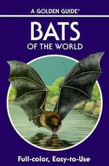 Bats of the World (A Golden Guide from St. Martin’s Press)