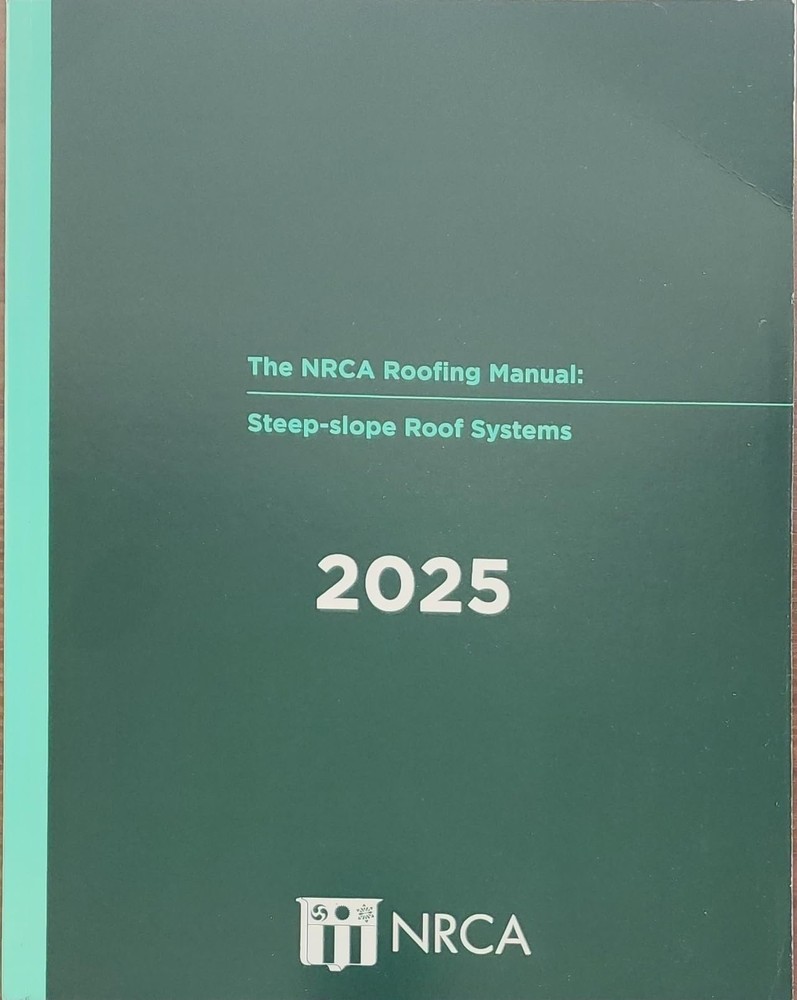The NRCA Roofing Manual: Steep-slope Roof Systems – 2025