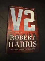 V2: A Novel of World War II by Robert Harris 2020 First Edition Hardcover