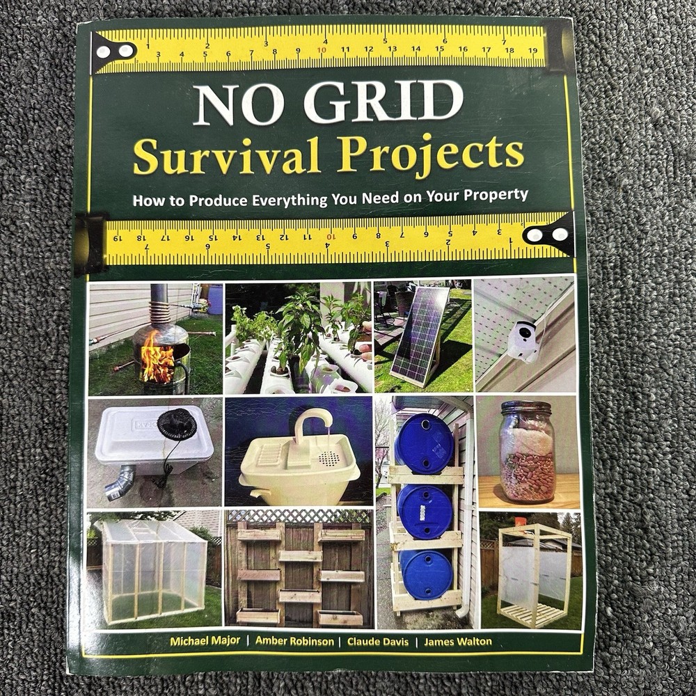 NO GRID Survival Projects How to Produce Everything You Need on Your Property