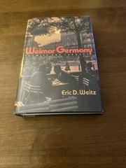 Weimar Germany: Promise and Tragedy by Eric D. Weitz GOOD NO WRITING!