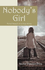 Nobody’s Girl: Novel Based on a True Story