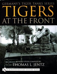 Germany’s Tiger Tanks: Tigers At the Front