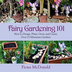 Skyhorse Publishing Fairy Gardening 101 Book – paperback McDonald, Fiona