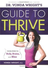 DR. VONDA WRIGHT’S GUIDE TO THRIVE: 4 STEPS TO BODY, By Wright Vonda Md *VG+*