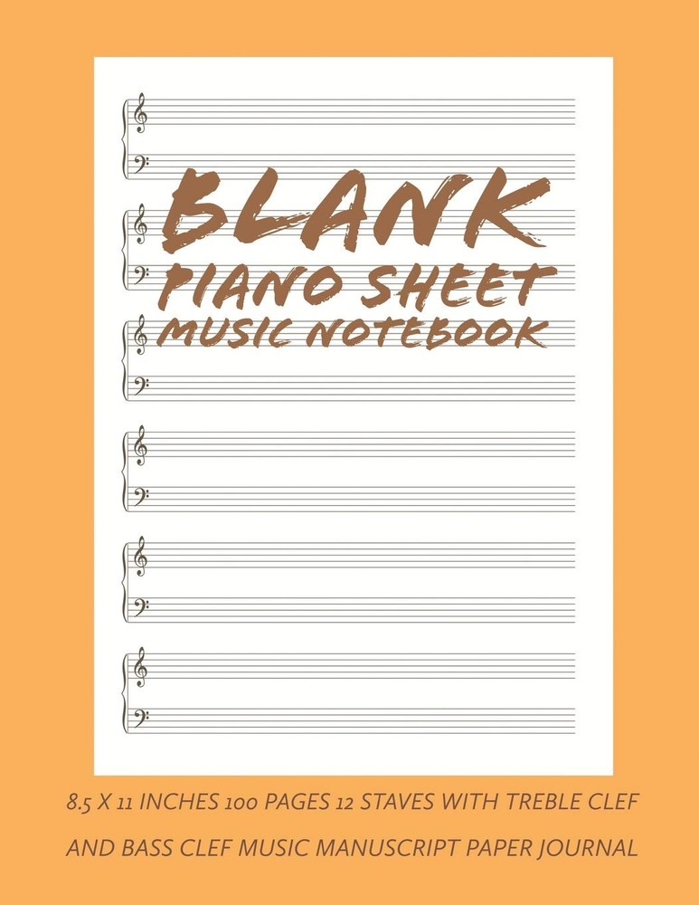 Blank Piano Sheet Music Notebook: 8.5 x 11 Inches 100 Pages 12 Staves with Tr…