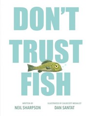 Don’t Trust Fish, Hardcover by Sharpson, Neil; Santat, Dan (ILT), Like New Us…
