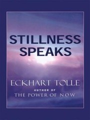 Stillness Speaks (Walker Large Print Books) – Paperback By Tolle, Eckhart – GOOD