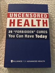 UNCENSORED HEALTH 25 „Forbidden“ Cures You Can Have Today