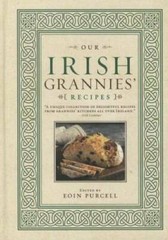 Our Irish Grannies‘ Recipes – Hardcover By Purcell, Eoin – GOOD
