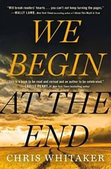 WE BEGIN AT THE END – Paperback By Chris Whitaker – GOOD