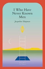 I Who Have Never Known Men, Harpman, Jacqueline