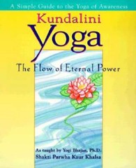 Kundalini Yoga: The Flow of Eternal Power: A Simple Guide to the Yoga of – GOOD