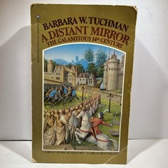 A Distant Mirror: The Calamitous 14th Century by Tuchman, Barbara W. Ballantine