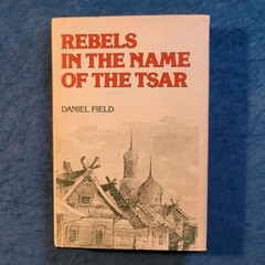 REBELS IN THE NAME OF THE TSAR ; ISBN 0-395-21986-8 ; 220 PAGES ; HARDCOVER
