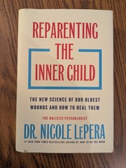 Reparenting the Inner Child : The New Science by Dr. Nicole LePera Hardcover