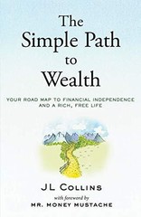 The Simple Path to Wealth Your road map to financial independence Paperback