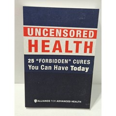 Health Uncensored Health Alliance for Advanced Book 25 Forbidden Cures