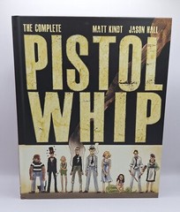 THE COMPLETE PISTOLWHIP By Matt Kindt & Jason Hall – Hardcover – Dark Horse NEW