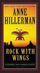 Rock with Wings (A Leaphorn, Chee & Manuelito Novel) By Hillerman, Anne – GOOD