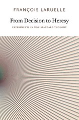 From Decision to Heresy: Experiments in Non-Standard Thought