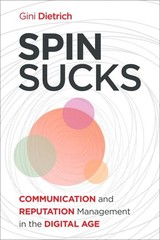 Spin Sucks: Communication and Reputation Management in the Digital Age (Que …