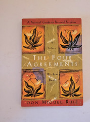 The Four Agreements : A Practical Guide to Personal Freedom by Don Miguel Ruiz