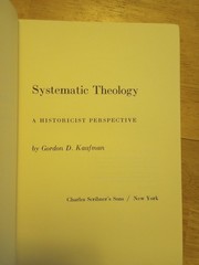 Systematic Theology by Gordon D. Kaufman 1968
