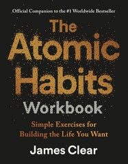 The Atomic Habits Workbook Official Companion to the #1 Worldwide Bestseller