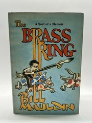 The Brass Ring A Sort of Memoir 1971 by Bill Mauldin Hardcover Dust Jacket ~MINT