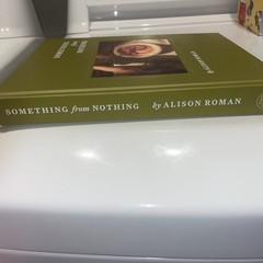 Something from Nothing: Alison Roman (2025) Cookbook 1st Edition